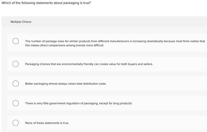 Solved Which of the following statements about packaging is | Chegg.com
