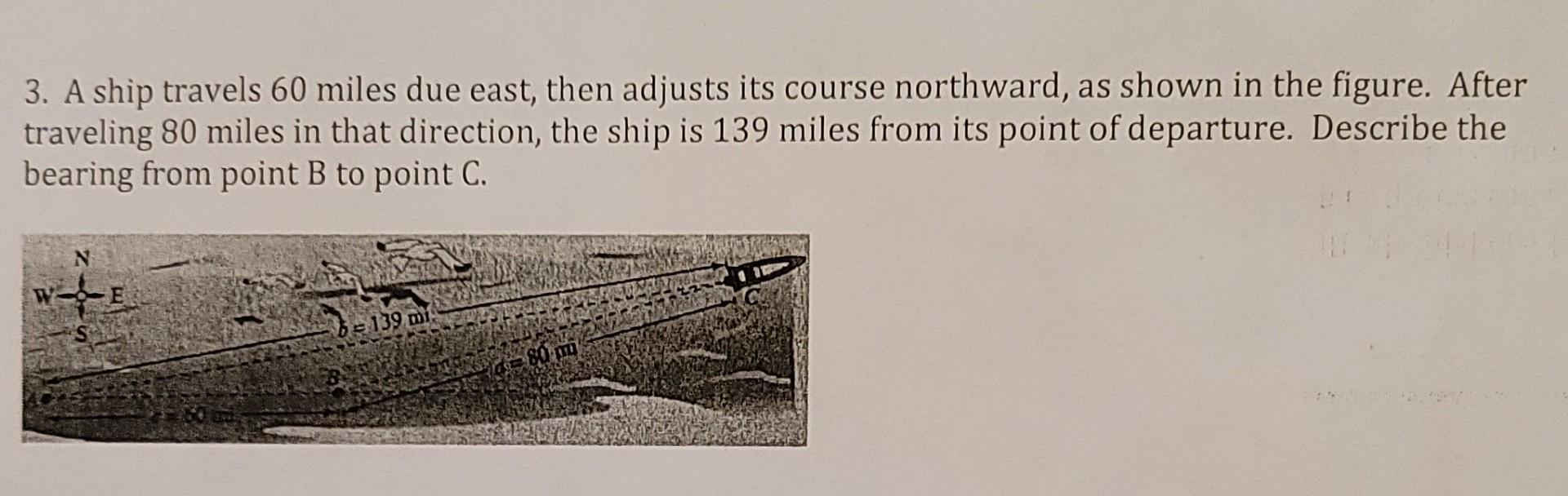 Solved 3. A Ship Travels 60 Miles Due East, Then Adjusts Its | Chegg.com