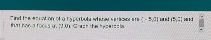 the vertices of a hyperbola are at 0 0 and 10 0