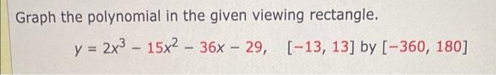 Solved Graph the polynomial in the given viewing rectangle. | Chegg.com