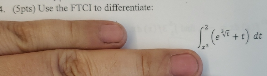 Ftci Math Solved (5pts) Use the FTCI to differentiate:∫x32(et3+t)dt | Chegg.com