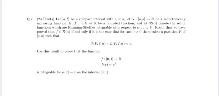 Solved Q7. (24 Points) Let (a, ) be a compact interval with | Chegg.com