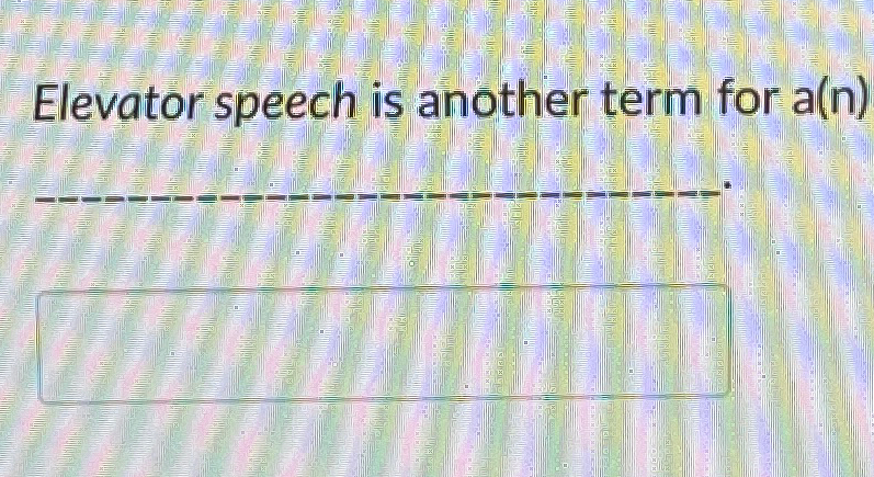 elevator speech is another term for a