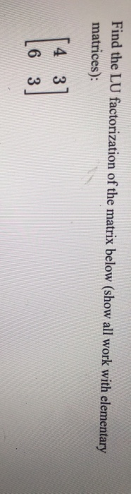 Solved This is a linear algebra question so please make sure | Chegg.com
