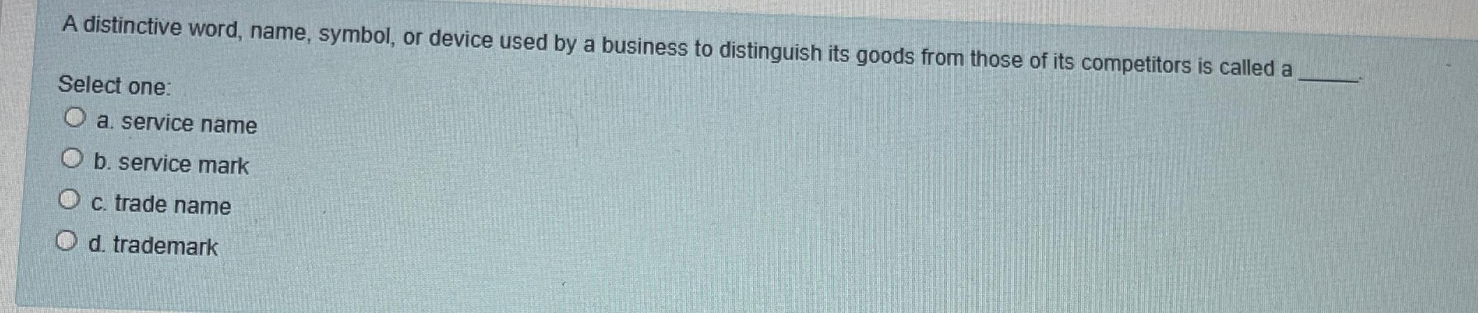 Solved A distinctive word, name, symbol, or device used by a | Chegg.com