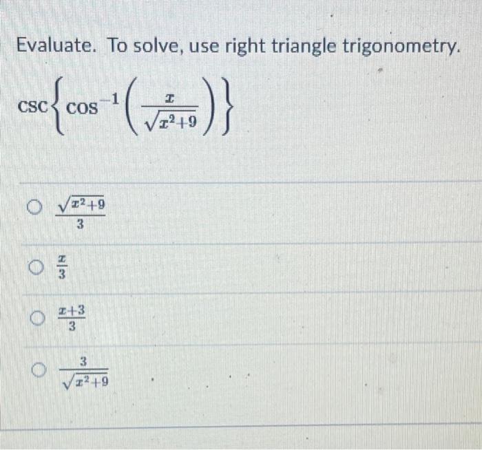 Solved Evaluate. To solve, use right triangle trigonometry. | Chegg.com