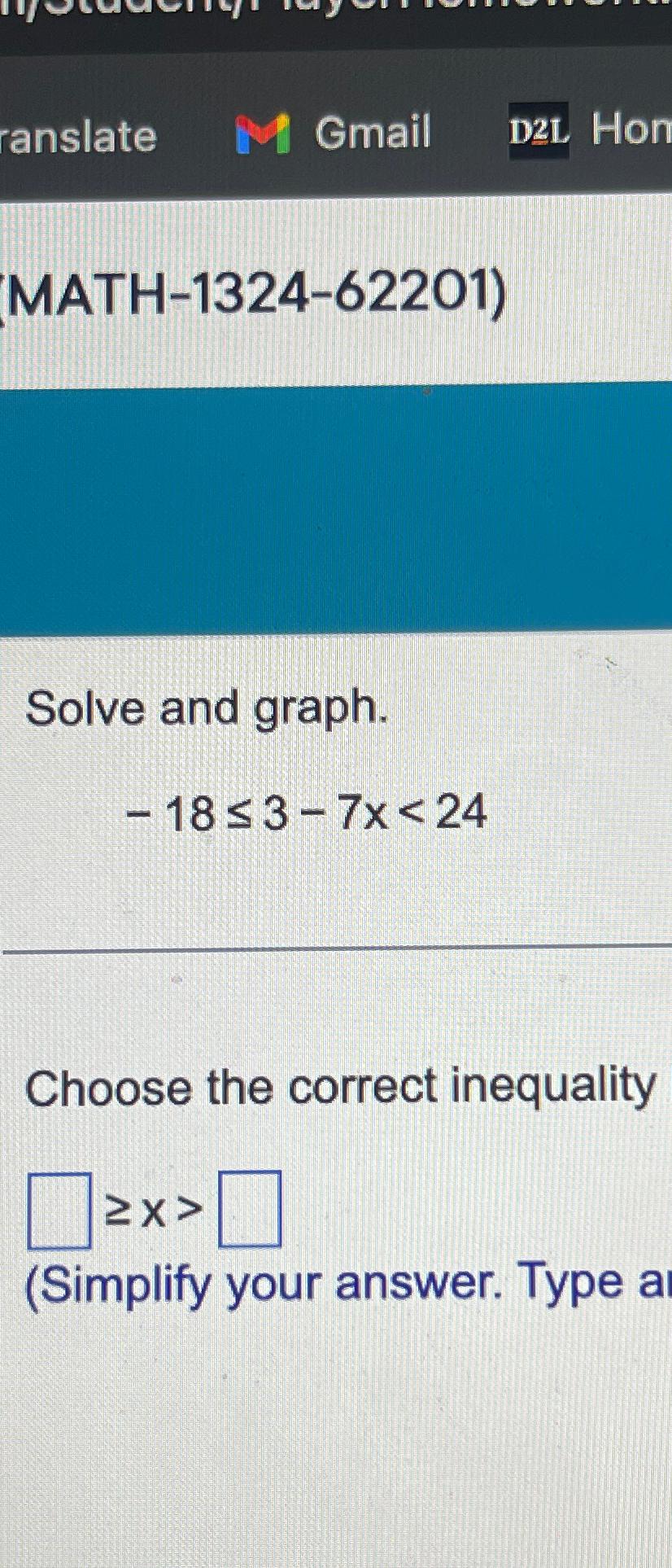 Solved (MATH-1324-62201)Solve and graph.-18≤3-7x