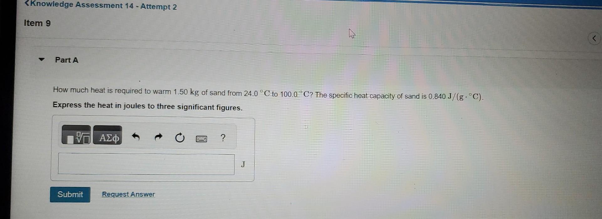 Solved How much heat is required to warm 1.50 kg of sand