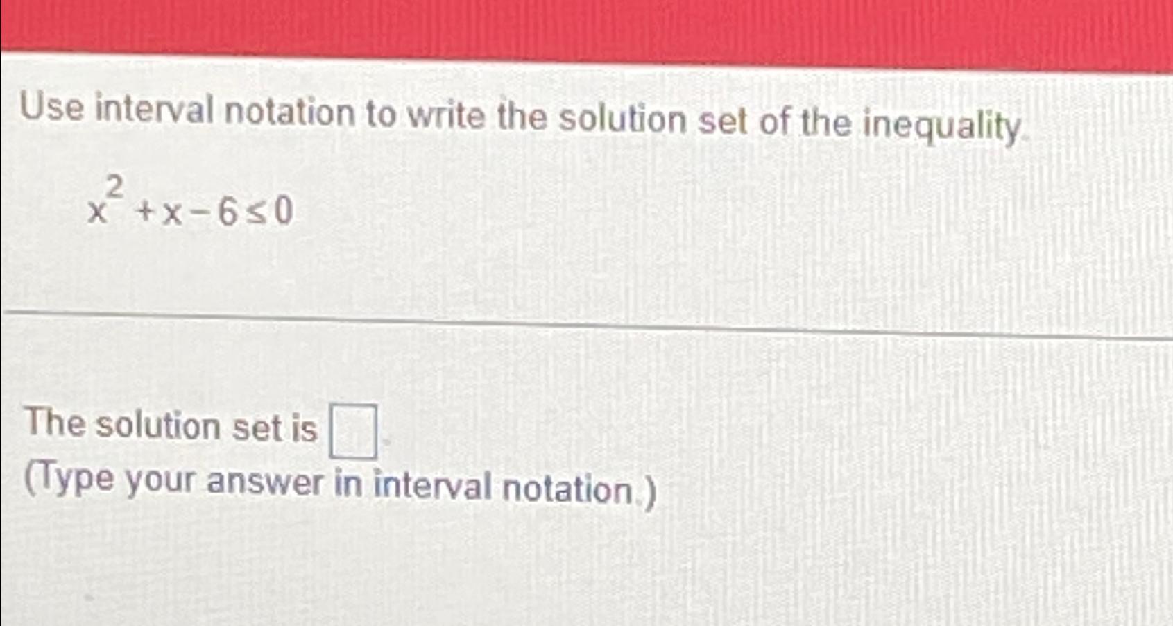 Solved Use interval notation to write the solution set of | Chegg.com
