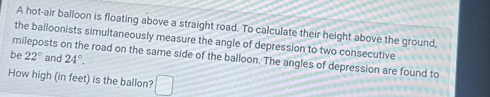 Solved A hot-air balloon is floating above a straight road. | Chegg.com