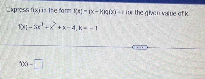 Solved Press F X In The Form F X X−k Q X R