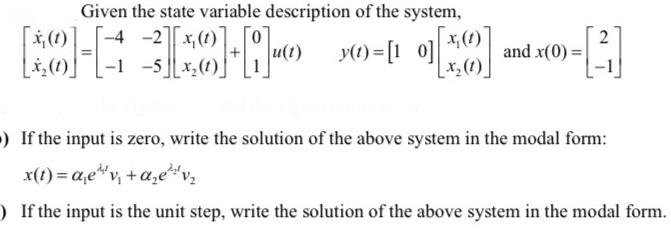 Solved Given the state variable description of the system, | Chegg.com
