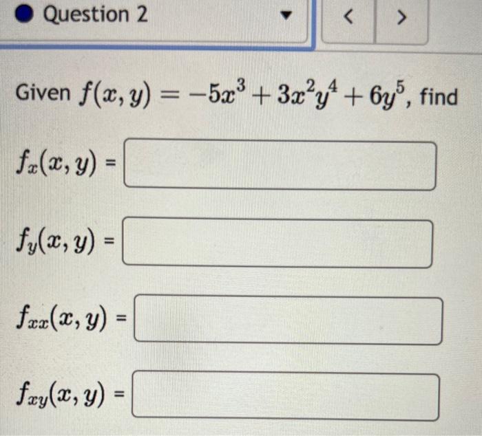 Solved Given F X Y −5x3 3x2y4 6y5 F Fx X Y Fy X Y