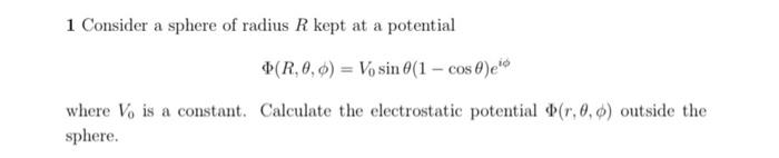 Solved 1 Consider a sphere of radius R kept at a potential | Chegg.com