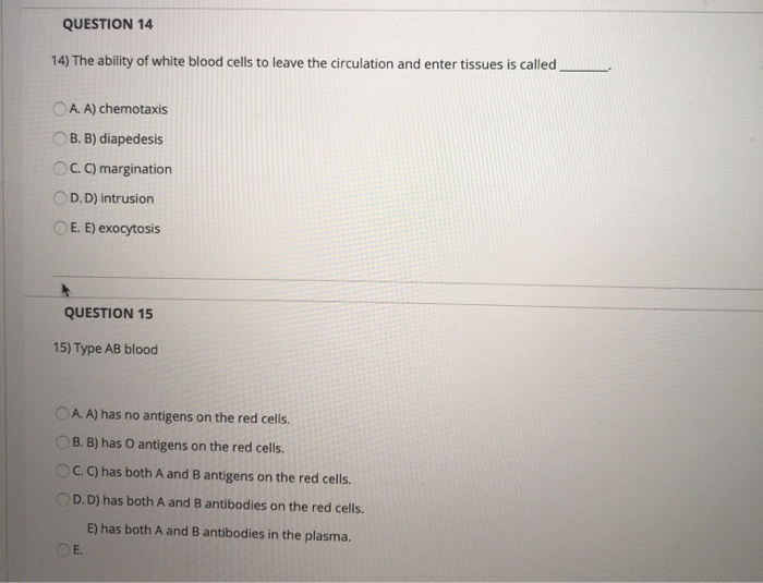 Solved QUESTION 14 14) The ability of white blood cells to | Chegg.com