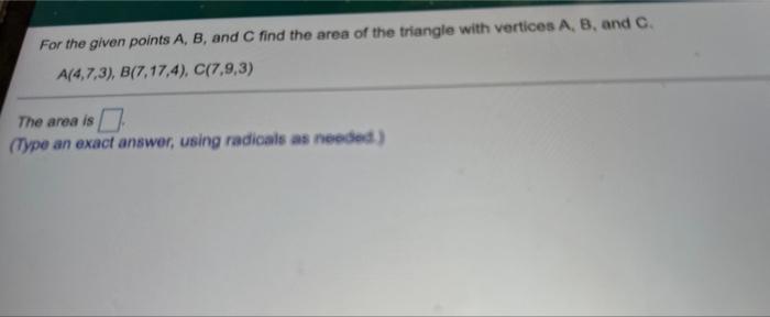 Solved For The Given Points A, B, And C Find The Area Of The | Chegg.com