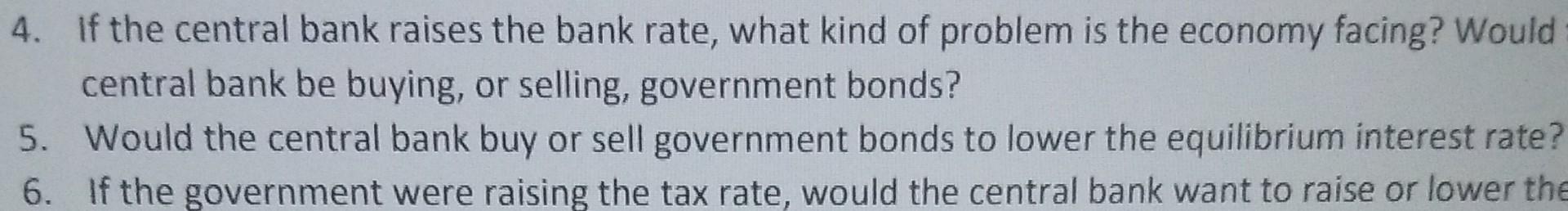 Solved 4. If the central bank raises the bank rate, what | Chegg.com