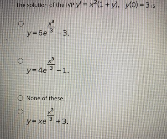 Solved The Solution Of The Ivp Y X2 1 Y Y 0 3 Is Ovo