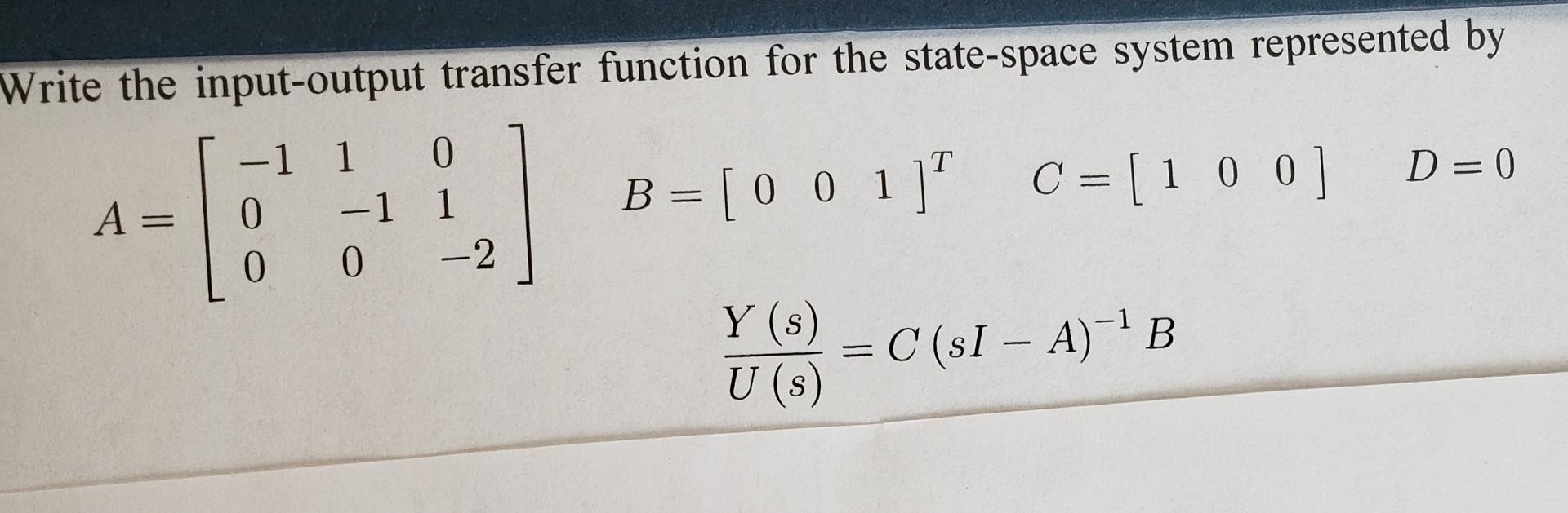 Solved Write the input-output transfer function for the | Chegg.com