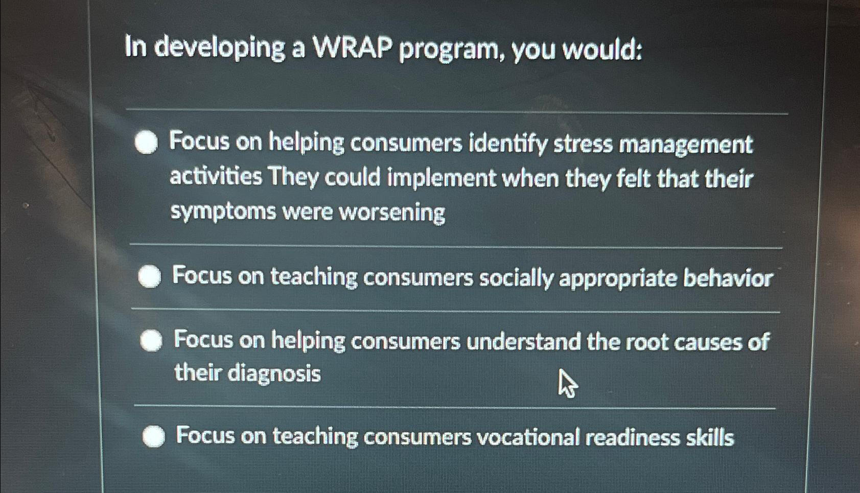 Solved In developing a WRAP program, you would:Focus on | Chegg.com