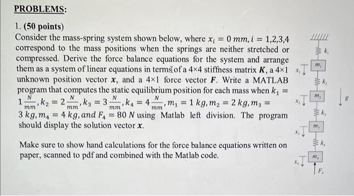 Solved 1. (50 points) Consider the mass-spring system shown | Chegg.com