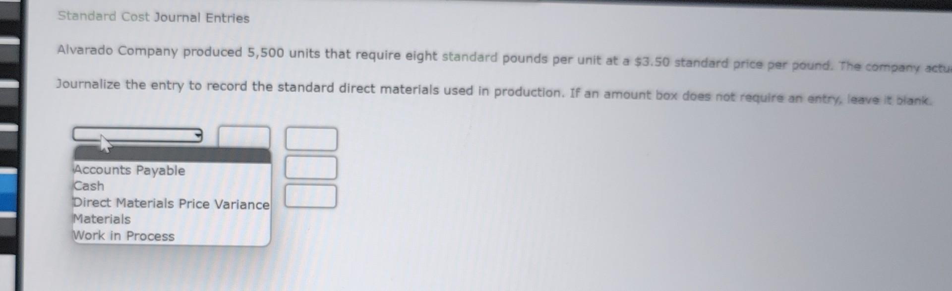 Solved Standard Cost Journal Entries Journalize the entry to