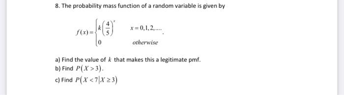 Solved 8. The probability mass function of a random variable