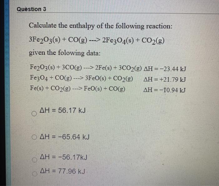 Solved Question 3 Calculate The Enthalpy Of The Following | Chegg.com