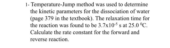 Solved 1- Temperature-Jump method was used to determine the | Chegg.com