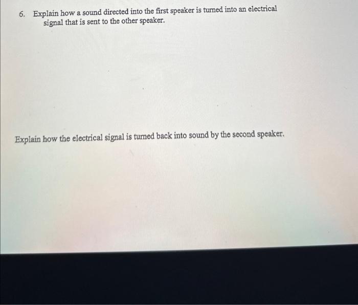 Solved 6. Explain how a sound directed into the first