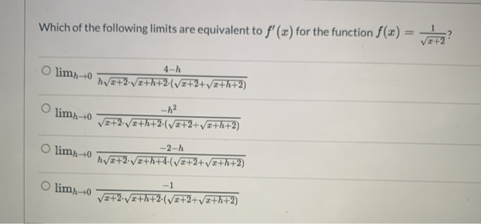 Solved Which Of The Following Limits Are Equivalent To F Chegg Com