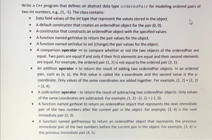 Write a \( \mathrm{C}++ \) program that defines an abstract data type orderedPair for modeling ordered pairs of two int numbe