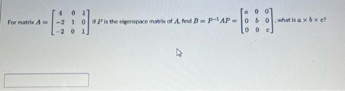 Solved For matrix A=⎣⎡4−2−2010101⎦⎤ if P is the eigenspace | Chegg.com