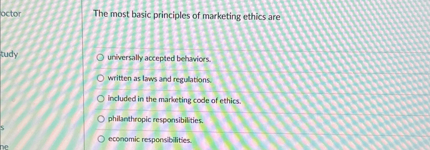 Solved The most basic principles of marketing ethics | Chegg.com