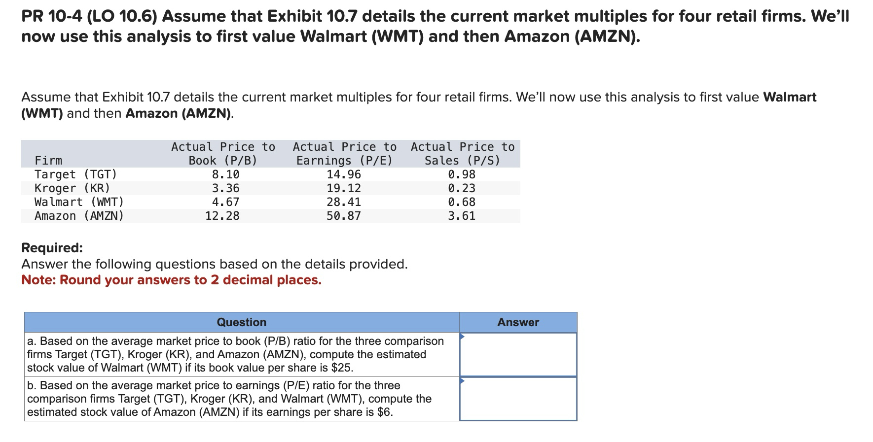 Solved PR 10-4 (LO 10.6) ﻿Assume that Exhibit 10.7 ﻿details