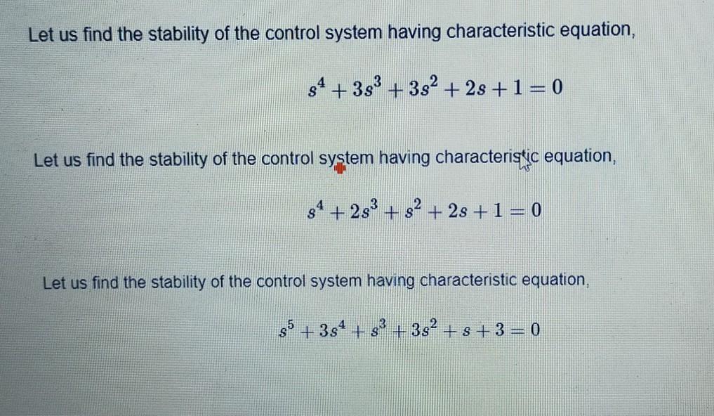 Solved Let us find the stability of the control system | Chegg.com