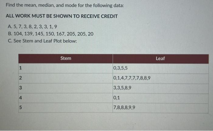 Solved Find the mean, median, and mode for the following | Chegg.com