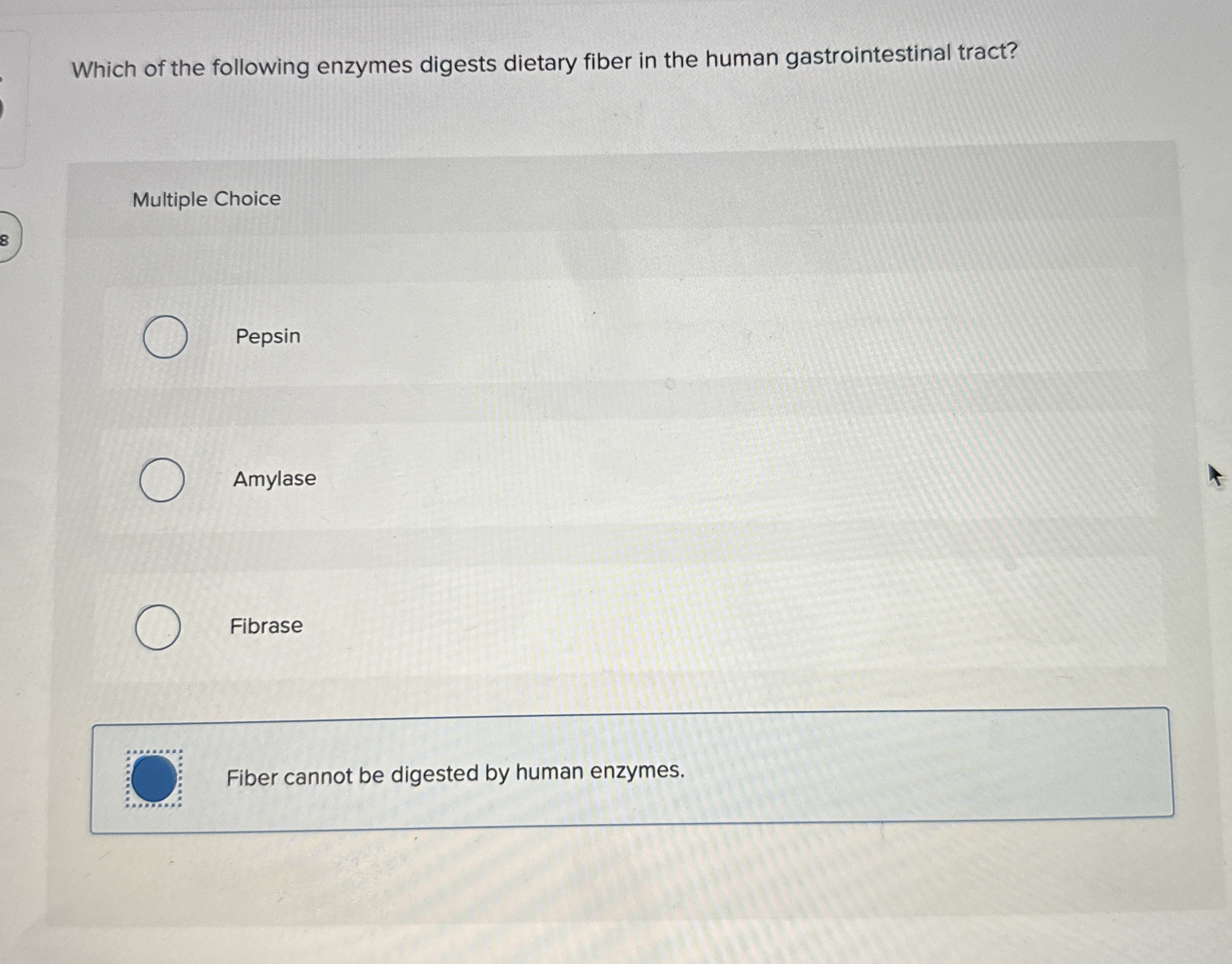 Solved Which of the following enzymes digests dietary fiber