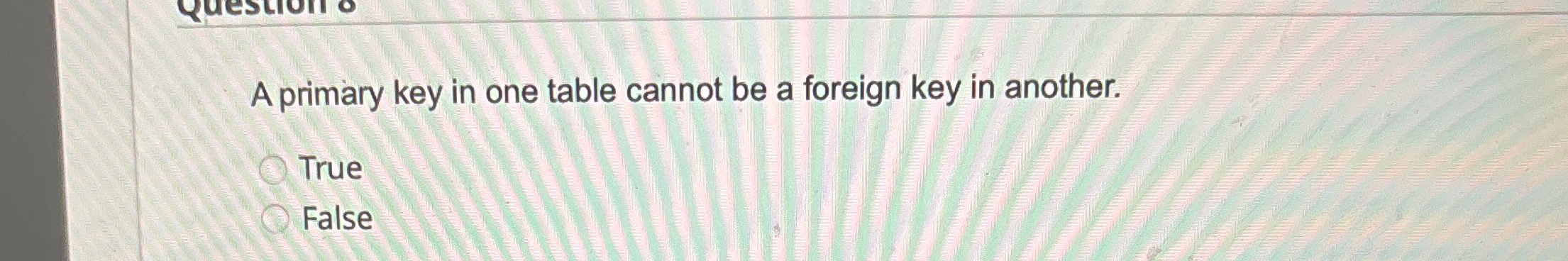 Solved A primary key in one table cannot be a foreign key in | Chegg.com