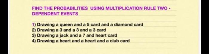 Solved FIND THE PROBABILITIES USING MULTIPLICATION RULE | Chegg.com