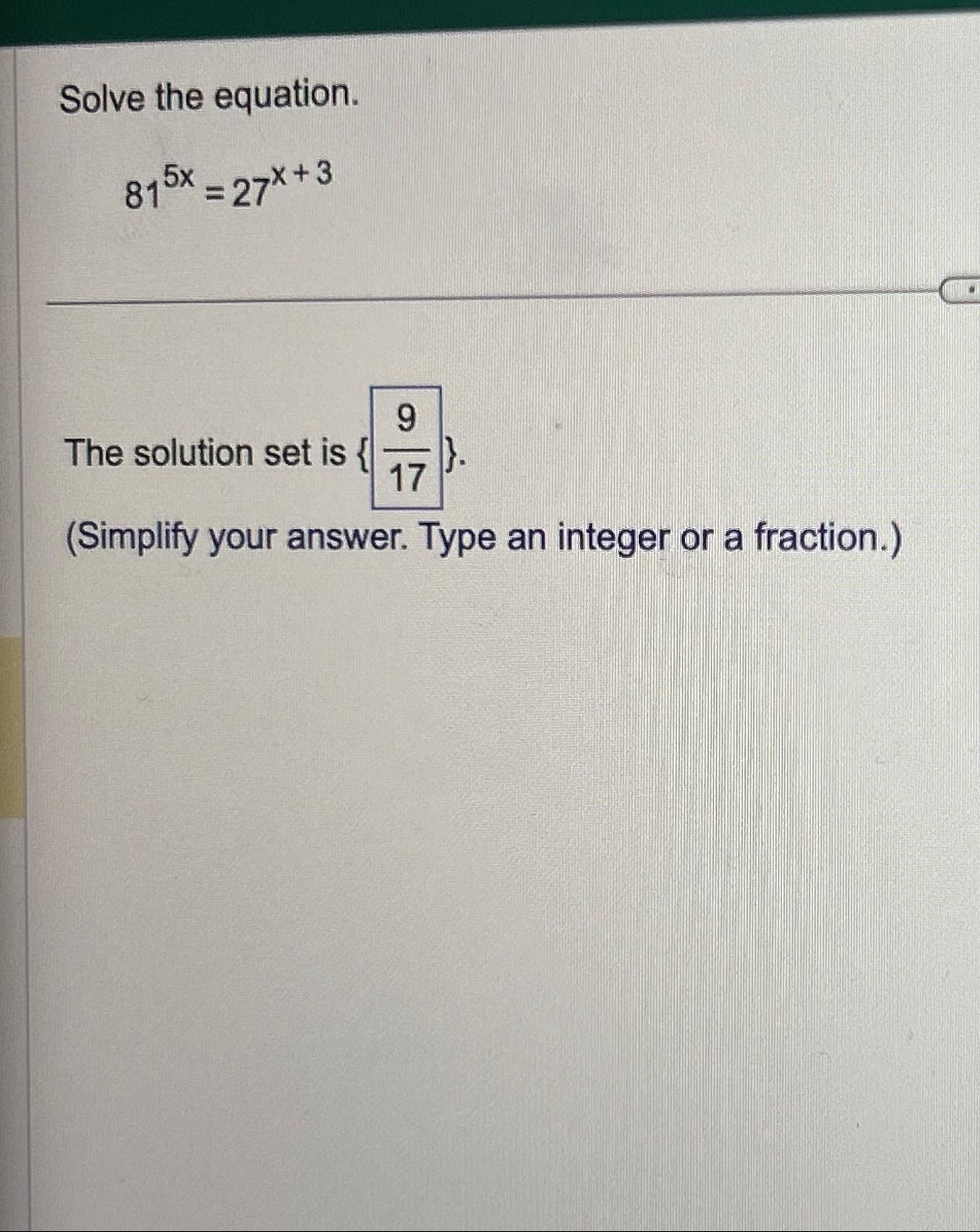 Solved Solve The Equation.815x=27x+3The Solution Set Is | Chegg.com