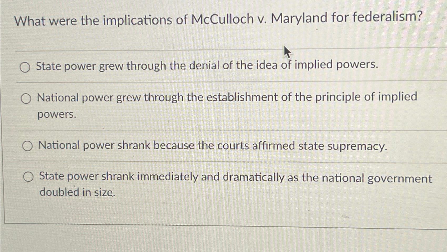 Solved What were the implications of McCulloch v. ﻿Maryland | Chegg.com
