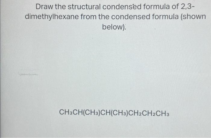 draw the condensed structural formula for 2 3 5 trimethylhexane