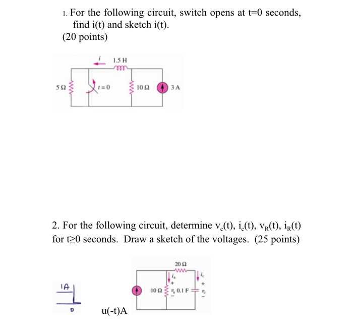 Solved 1. For the following circuit, switch opens at t=0 | Chegg.com