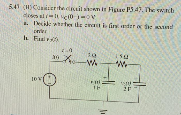 Solved 5.47 (H) Consider the circuit shown in Figure P5.47. | Chegg.com
