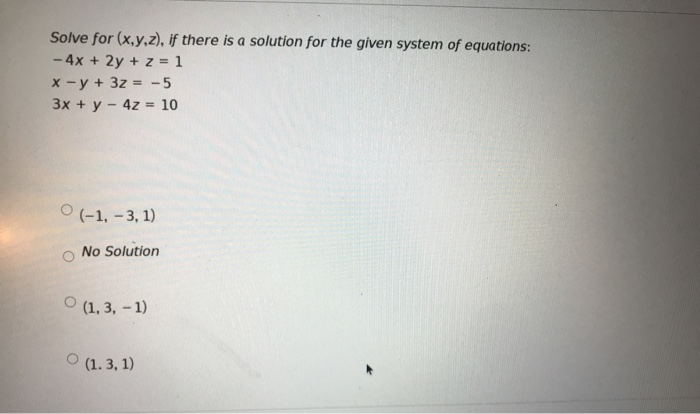 Solved Solve For (x,y,z), If There Is A Solution For The | Chegg.com