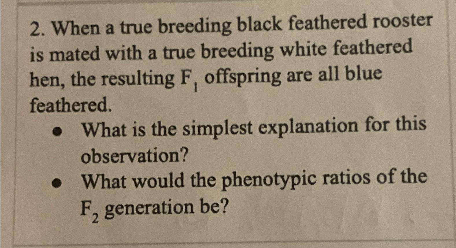 Solved When a true breeding black feathered rooster is mated | Chegg.com