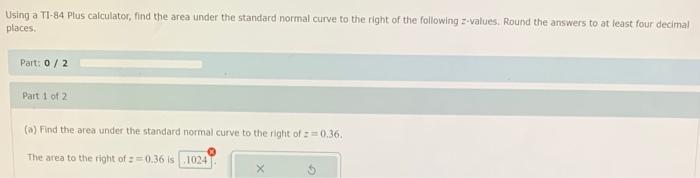 Solved Using a TI-84 Plus calculator, find the area under | Chegg.com