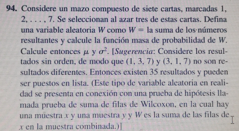 94. Considere un mazo compuesto de siete cartas, marcadas 1 , \( 2, \ldots, 7 \). Se seleccionan al azar tres de estas cartas