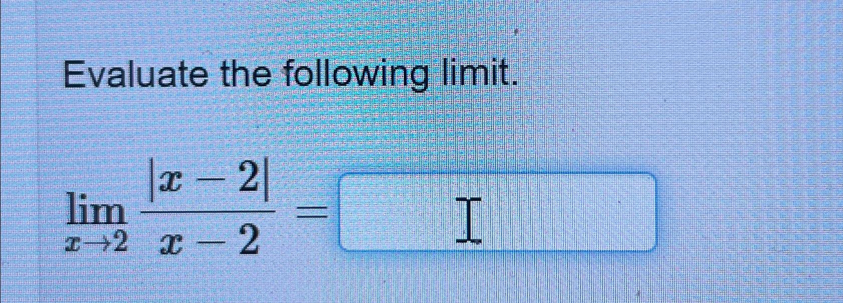 solved-evaluate-the-following-limit-limx-2-x-2-x-2-chegg